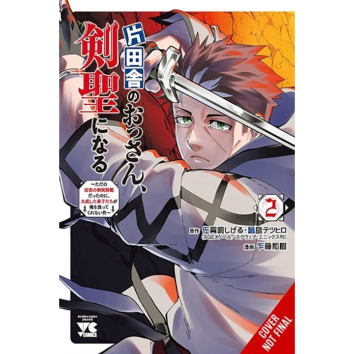 From Old Country Bumpkin To Master Swordsman, Vol. 2: My Hotshot Disciples Are All Grown Up Now, And They Won't Leave Me Alone Volume 2 - Shigeru Sagazaki