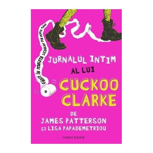 Jurnalul intim al lui Cuckoo Clarke - James Patterson, Lisa Papademetriou
