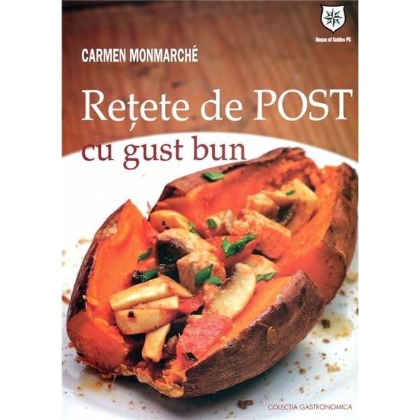 Retete de post cu gust bun - Carmen Monmarche