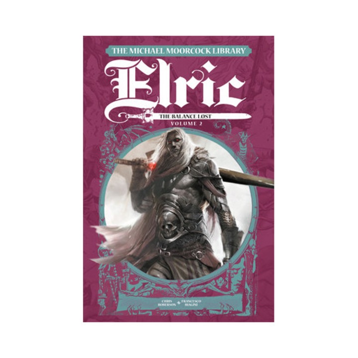 The Michael Moorcock Library Elric: The Balance Lost Vol. 2 - Chris Roberson