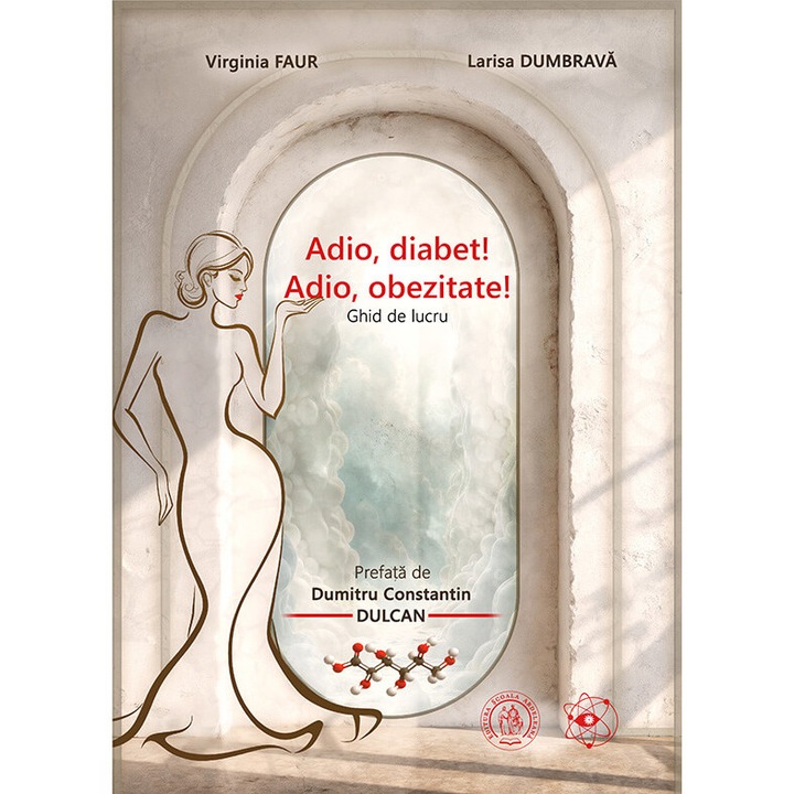 Adio, diabet! Adio, obezitate! Ghid de lucru- Virginia Faur, Larisa Dumbrava