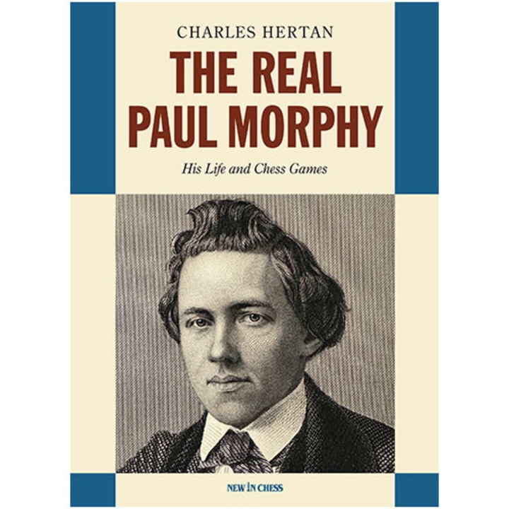 Cartea "The Real Paul Morphy", autor Charles Hertan, 2023