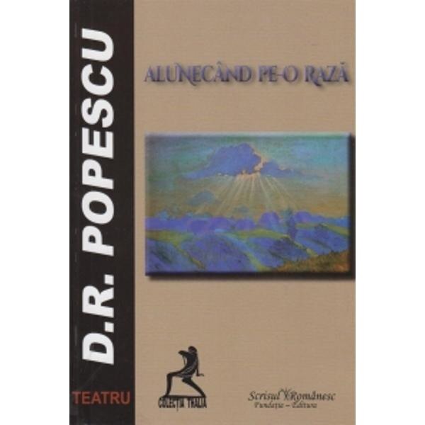 Alunecand Pe-O Raza - D.R. Popescu