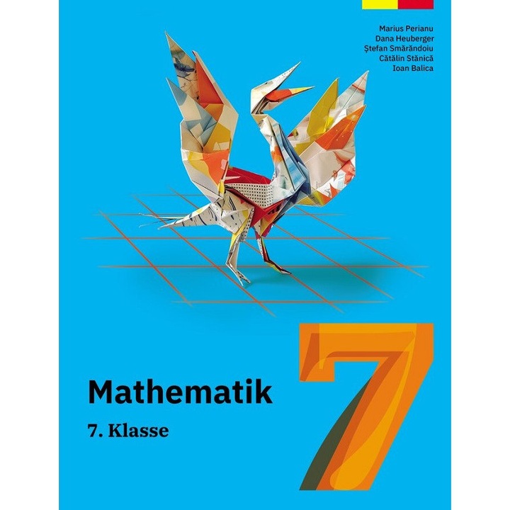 Matematica. Limba Germana - Clasa 7 - Manual - Marius Perianu, Dana Heuberger, Stefan Smarandoiu, Catalin Stanica, Ioan Balica