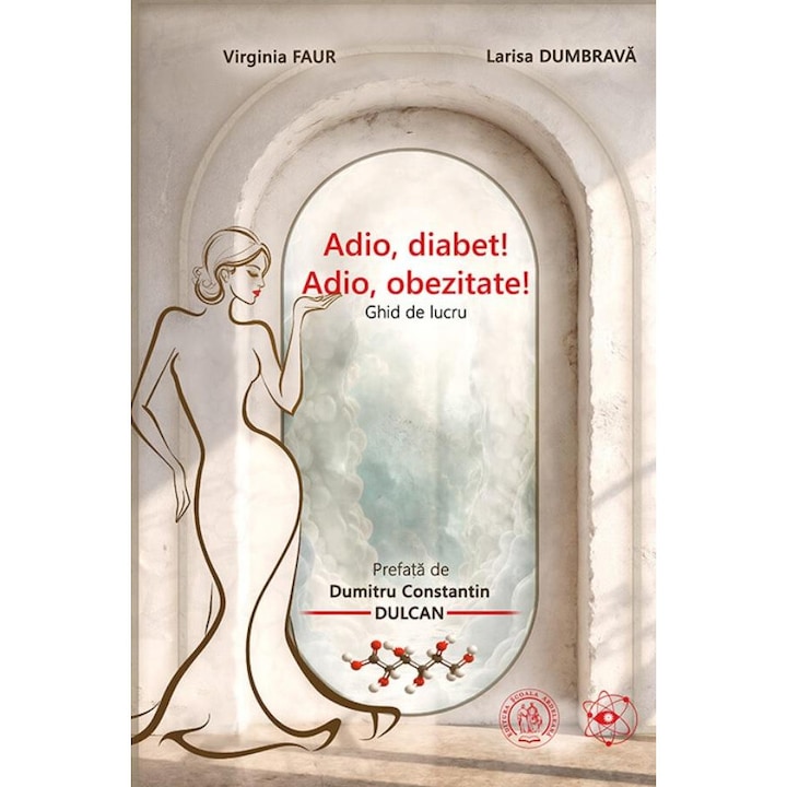 Adio, diabet! Adio, obezitate! Ghid de lucru, Virginia Faur