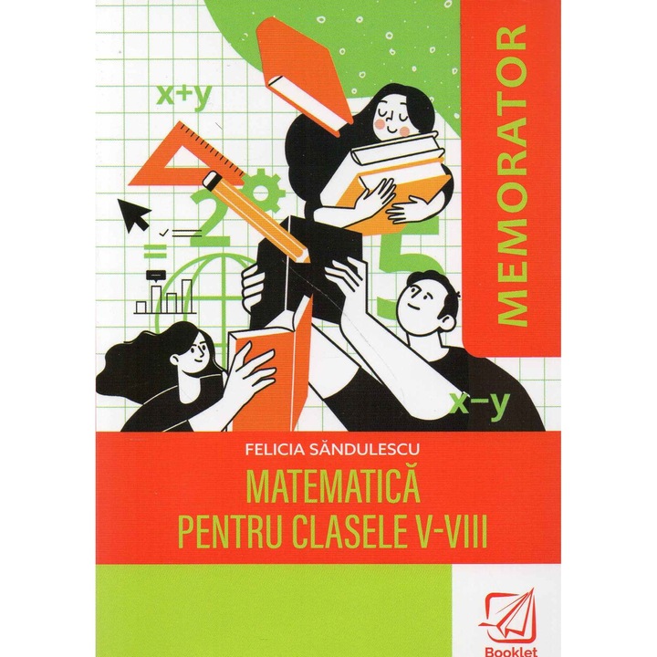 Memorator de matematica pentru clasele V-VIII, Felicia Sandulescu