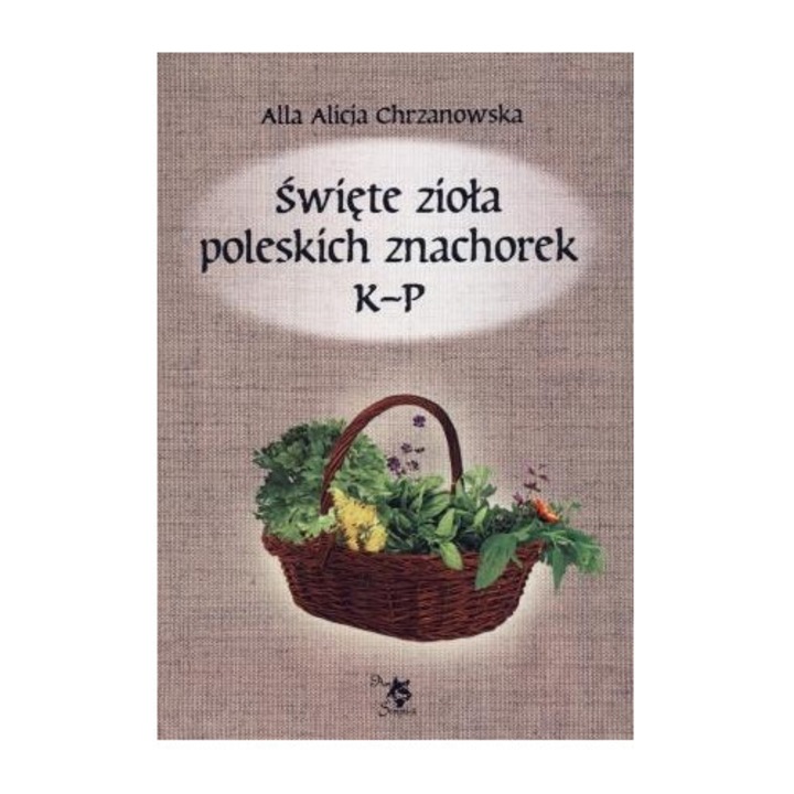 Swiete ziola poleskich znachorek T.2 K-P, Ars Scripti-2