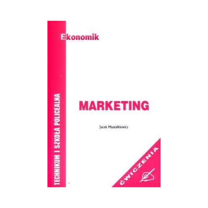 MARKETING ćwiczenia technikum i szkoła policealna Ekonomista, by Jacek Musiałkiewicz, Ekonomik
