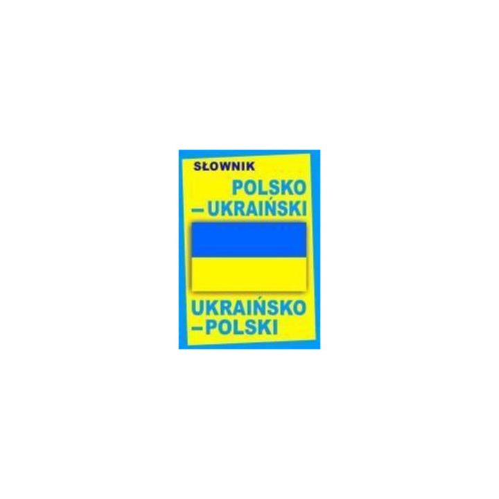 Dictionar polono-ucrainean, ucrainean-polon, 14000 termeni, tehnica, medicina
