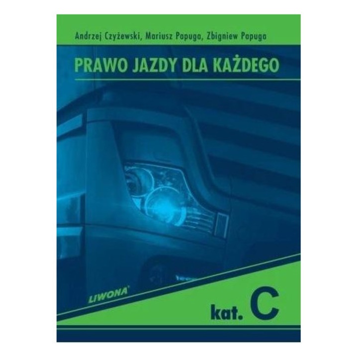 Prawo Jazdy dla Każdego kat. C w.3, Liwona