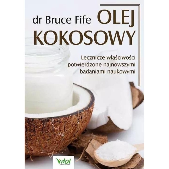 Olej kokosowy. Lecznicze właściwości potwierdzone, Vital