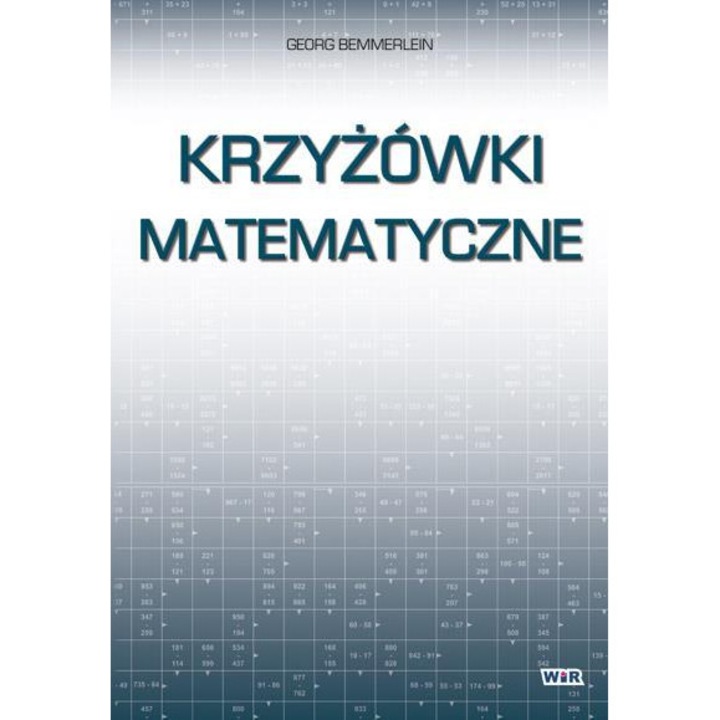 Culegere de matematica, Wir, Krzyzowki matematice, pentru clasele II si III, 99,999