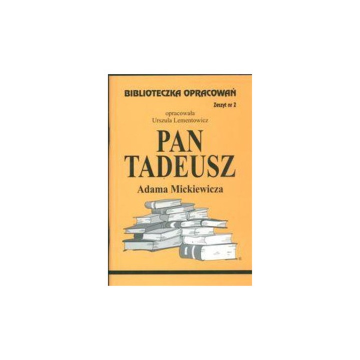 Biblioteczka Opracowan nr 002, Pan Tadeusz, Biblios, poezie, teatru, studii literare