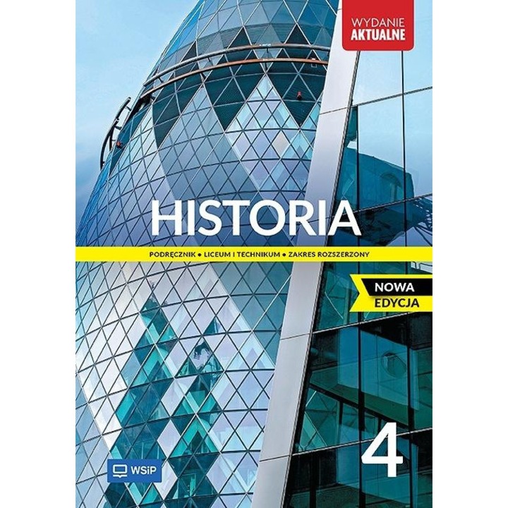 Manual de istorie LO 4, WSiP, 2025, pentru pregatirea la examenul de maturitate, structura clara, texte diverse