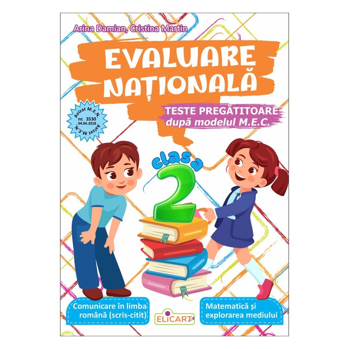 Evaluare nationala clasa a II-a Teste pregatitoare dupa modelul MEC - Comunicare in limba romana (scris-citit) Matematica si explorarea mediului, Cristina Martin