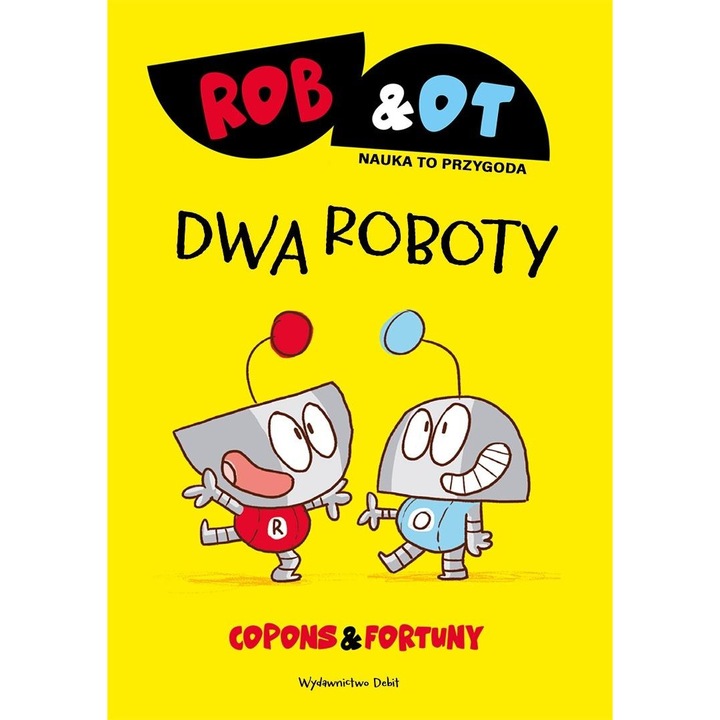 Rob & Ot. Dwa roboty Jaume Copons Debit, poveste pentru copii, 2023