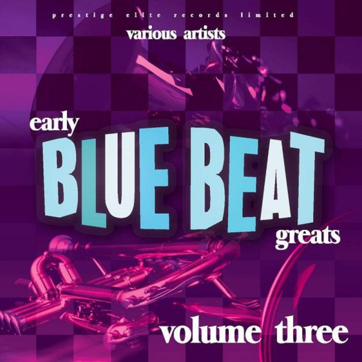 Early Blue Beat Greats. Vol. 3 [CD]