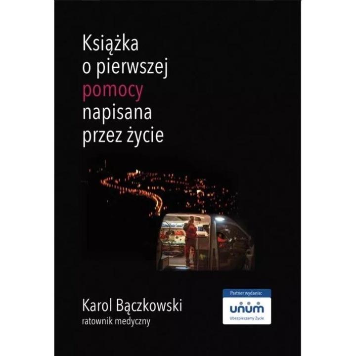 Książka o pierwszej pomocy napisana przez życie, Karol Bączkowski, Medikon, editie in poloneza