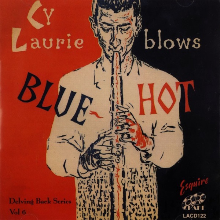 Cy Laurie: Blows Blue Hot [CD]