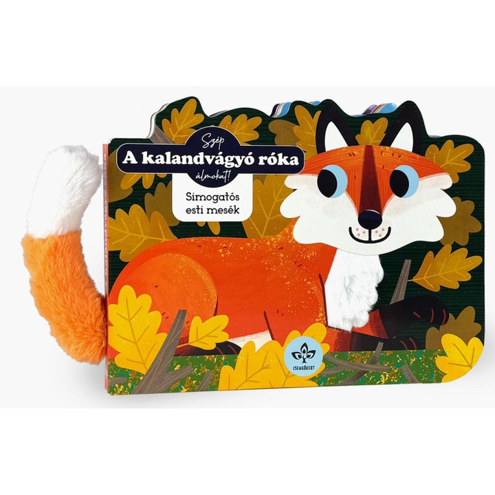 Rebecca Weerasekera, Bogos Katalin: A kalandvágyó róka - Simogatós esti mesék