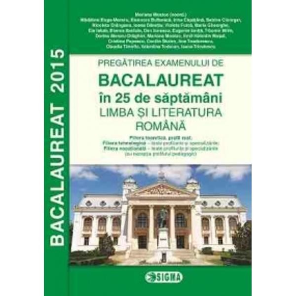 Bac 2015 limba si litetarura romana (real) In 25 de saptamani - Mariana Mostoc