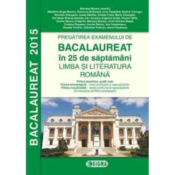 Bac 2015 limba si litetarura romana (real) In 25 de saptamani - Mariana Mostoc