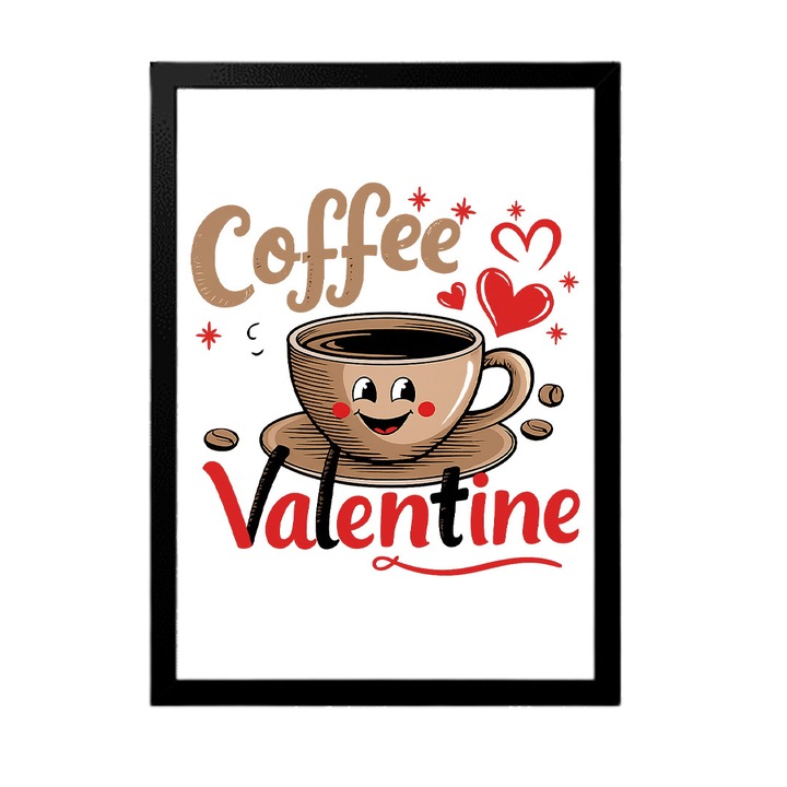 Tablou decorativ Cafea cu mesaj:"Coffee Valentine", Betaprint, Rama Neagra, 30x20cm, A4