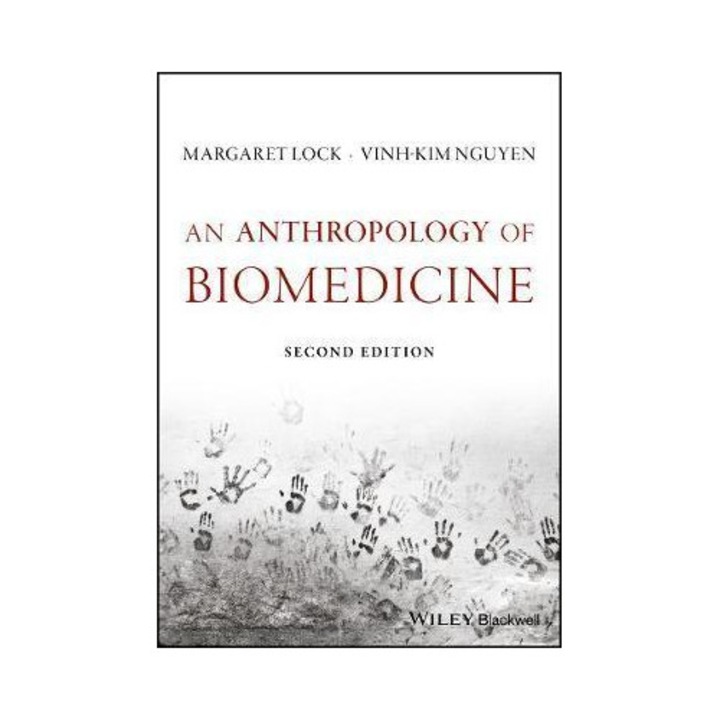 Anthropology Of Biomedicine - Margaret Lock