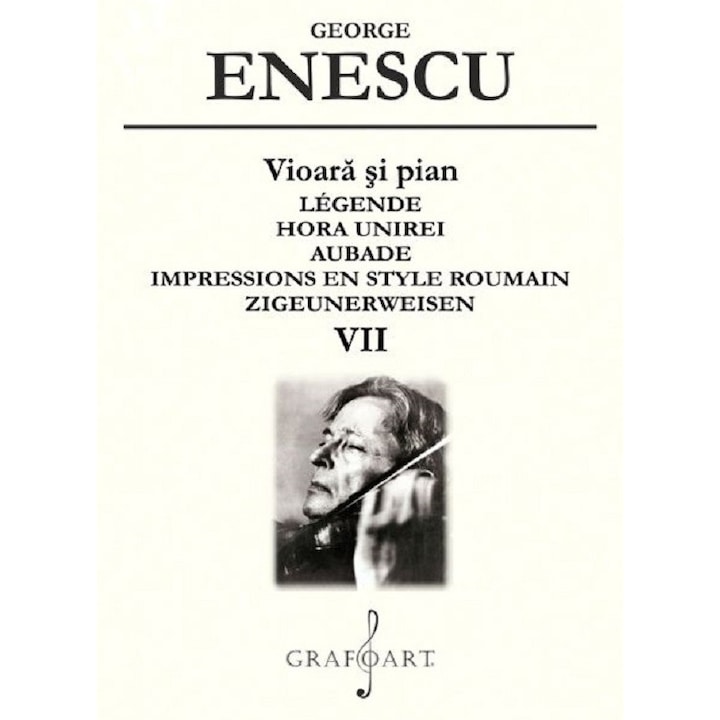 Vioara Si Pian. Legende, Hora Unirei, Aubade Vol.7 - George Enescu