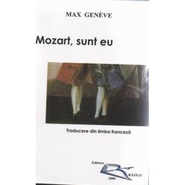 Mozart, Sunt Eu - Max Geneve