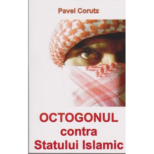 Octogonul Contra Statului Islamic - P.Corutz