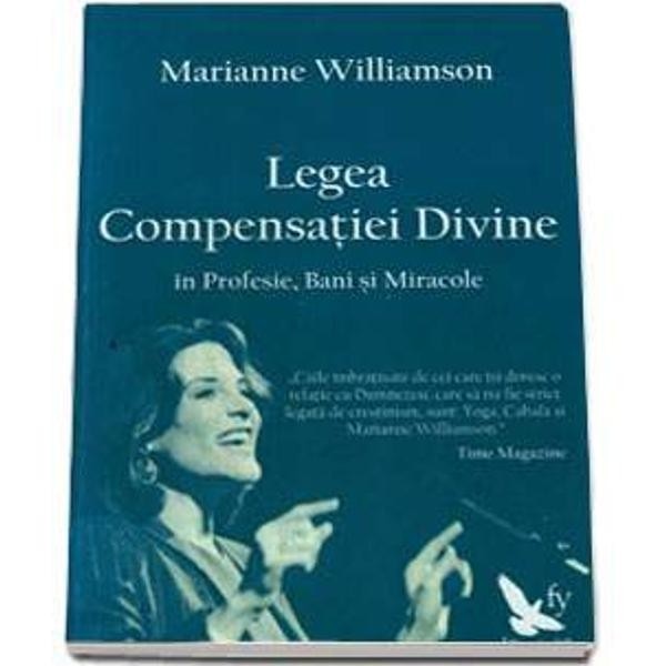 Legea compensatiei divine - Marianne Williamson
