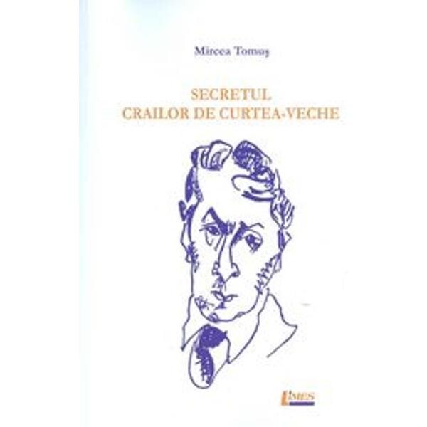 Secretul Crailor de Curtea Veche - Mircea Tomus