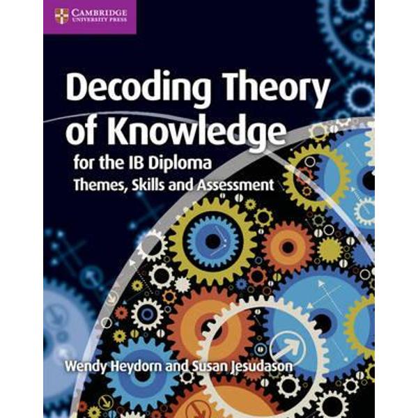 Decoding Theory of Knowledge for the IB Diploma