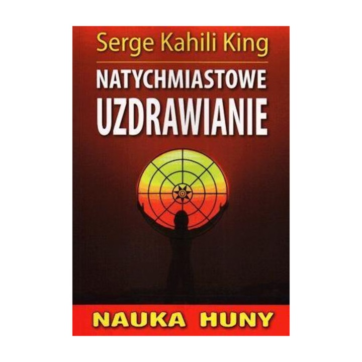 Natychmiastowe uzdrawianie, KOS, Serge Kahili King