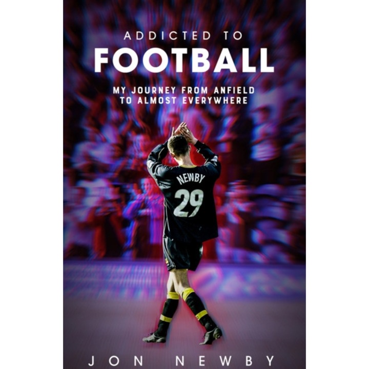 Addicted To Football - Jon Newby