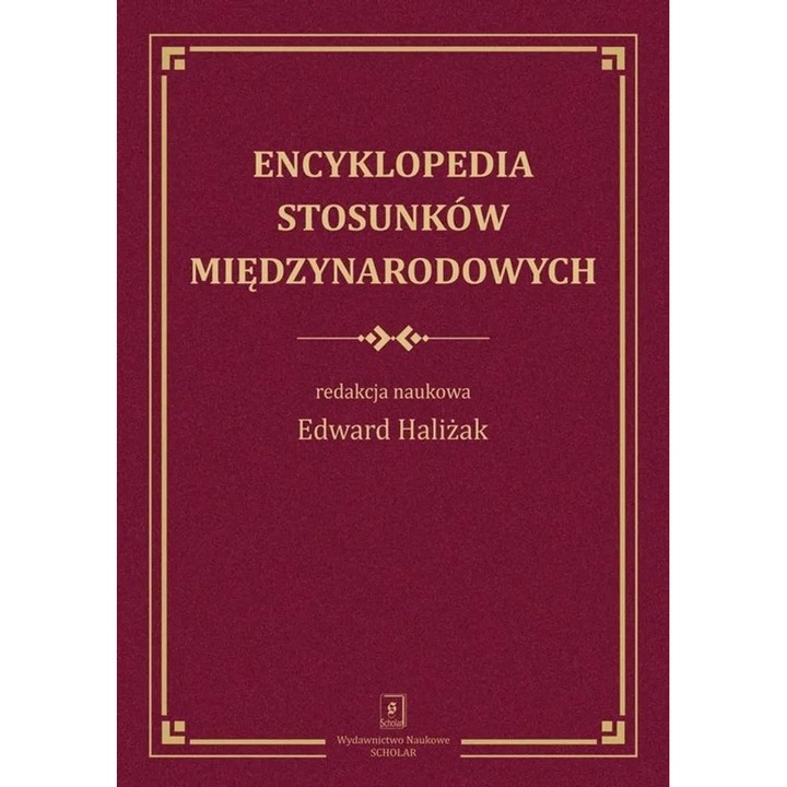 Encyklopedia Stosunków Międzynarodowych, Scholar, Edward Halizak, 2023