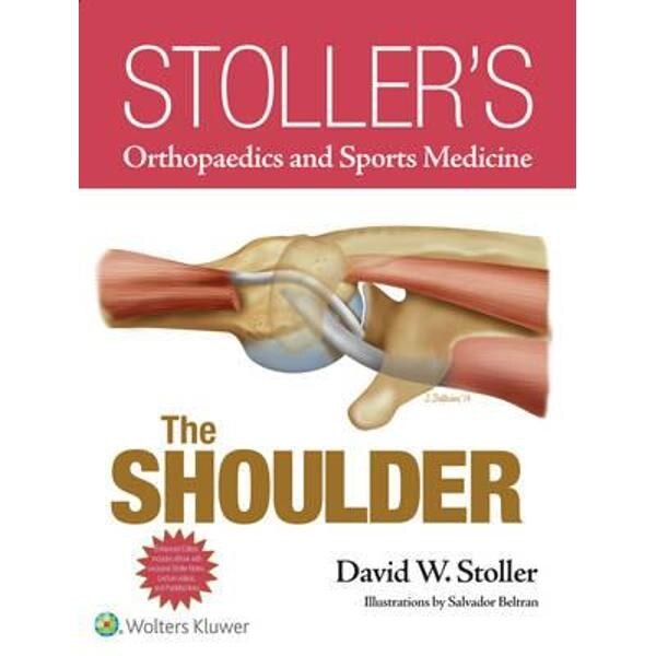 Stoller's Orthopaedics and Sports Medicine: The Shoulder Pac