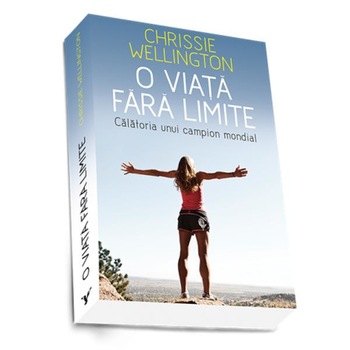 O Viata Fara Limite - Chrissie Wellington O Viata Fara Limite - Chrissie Wellington