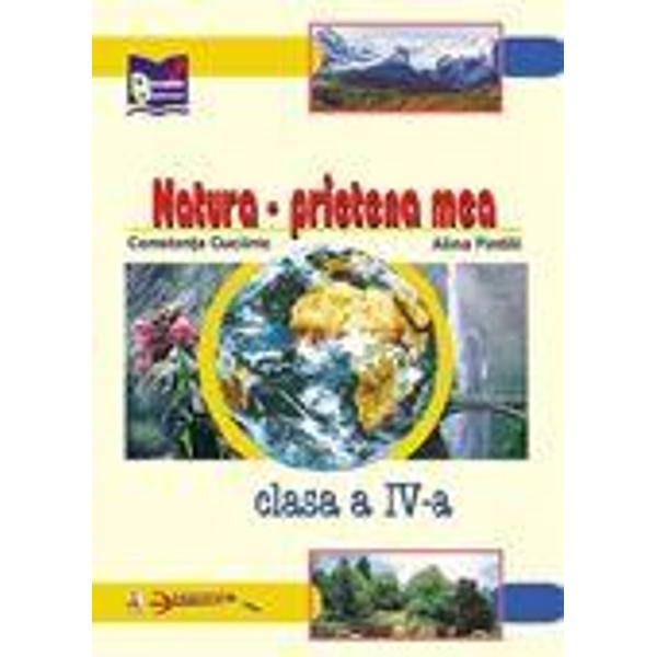 Natura, prietena mea clasa a IV - Constanta Cuciinic