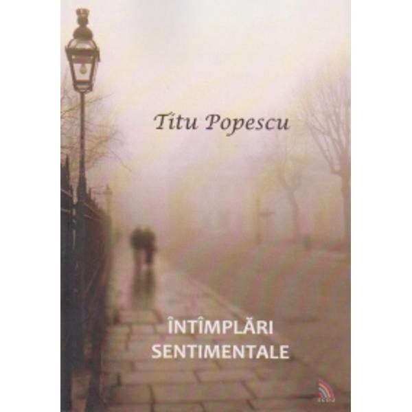 Intimplari Sentimentale - Titu Popescu