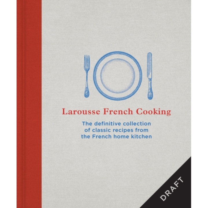 Larousse French Cooking - Editions Larousse