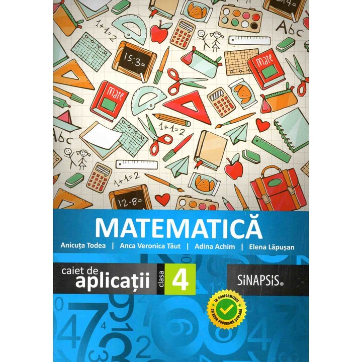 Matematica - Clasa 4 - Caiet De Aplicatii - Anicuta Todea, Anca Veronica Taut
