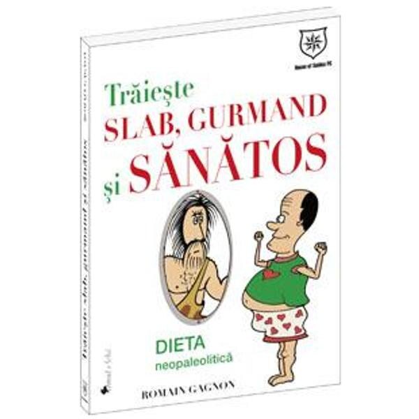 Traieste slab, gurmand si sanatos - Romain Gagnon