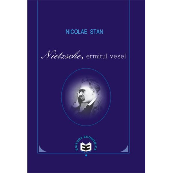 Nietzsche, ermitul vesel - Nicolae Stan