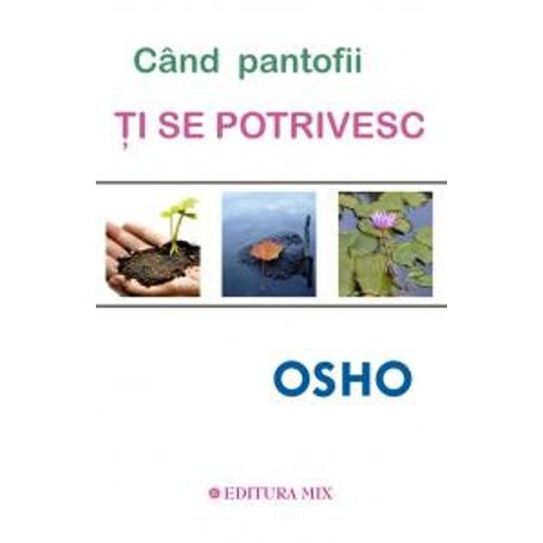 Cand pantofii ti se potrivesc - Osho