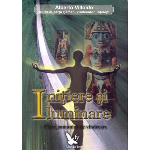 Initiere si iluminare - Alberto Villoldo
