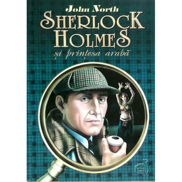 Sherlock Holmes si printesa araba - John North