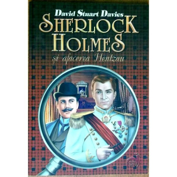 Sherlock Holmes si afacerea Hentzau - David Stuart Davies