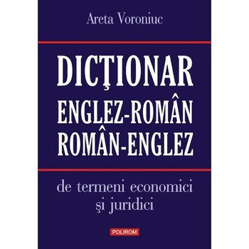 Dictionar englez-roman/roman-englez economic-juridic - Areta Voroniuc Dictionar englez-roman/roman-englez economic-juridic - Areta Voroniuc
